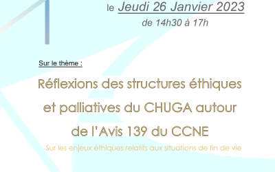 Réunion de l’Espace Ethique du CHUGA – Grenoble : Réflexions des structures éthiques et palliatives du CHUGA autour de l’Avis 139 du CCNE